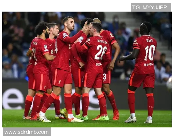 波尔图与利物浦对决分析及双方近期状态评估